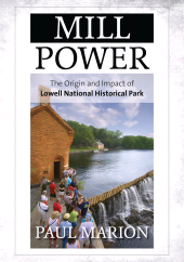 E-book, Mill Power : The Origin and Impact of Lowell National Historical Park, Rowman & Littlefield Publishers