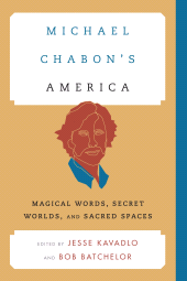 E-book, Michael Chabon's America : Magical Words, Secret Worlds, and Sacred Spaces, Rowman & Littlefield Publishers