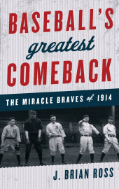 E-book, Baseball's Greatest Comeback : The Miracle Braves of 1914, Rowman & Littlefield Publishers