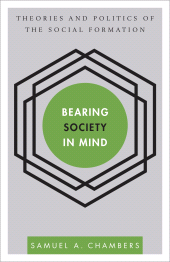 E-book, Bearing Society in Mind : Theories and Politics of the Social Formation, Rowman & Littlefield Publishers