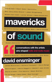 E-book, Mavericks of Sound : Conversations with Artists Who Shaped Indie and Roots Music, Rowman & Littlefield Publishers