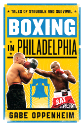 E-book, Boxing in Philadelphia : Tales of Struggle and Survival, Rowman & Littlefield Publishers
