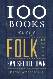 E-book, 100 Books Every Folk Music Fan Should Own, Rowman & Littlefield Publishers