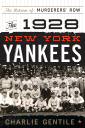 E-book, The 1928 New York Yankees : The Return of Murderers' Row, Rowman & Littlefield Publishers