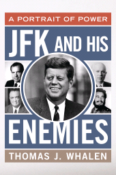 E-book, JFK and His Enemies : A Portrait of Power, Rowman & Littlefield Publishers