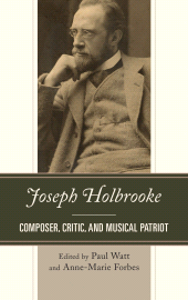 E-book, Joseph Holbrooke : Composer, Critic, and Musical Patriot, Rowman & Littlefield Publishers