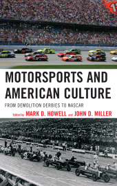 E-book, Motorsports and American Culture : From Demolition Derbies to NASCAR, Rowman & Littlefield Publishers