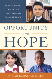 eBook, Opportunity and Hope : Transforming Children's Lives through Scholarships, Rowman & Littlefield Publishers