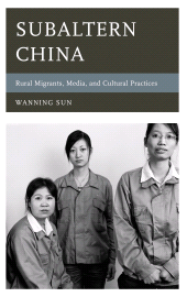 E-book, Subaltern China : Rural Migrants, Media, and Cultural Practices, Rowman & Littlefield Publishers