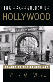 E-book, The Archaeology of Hollywood : Traces of the Golden Age, Rowman & Littlefield Publishers