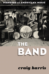 E-book, The Band : Pioneers of Americana Music, Rowman & Littlefield Publishers
