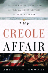 eBook, The Creole Affair : The Slave Rebellion that Led the U.S. and Great Britain to the Brink of War, Rowman & Littlefield Publishers