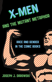 E-book, X-Men and the Mutant Metaphor : Race and Gender in the Comic Books, Rowman & Littlefield Publishers
