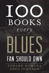 E-book, 100 Books Every Blues Fan Should Own, Rowman & Littlefield Publishers