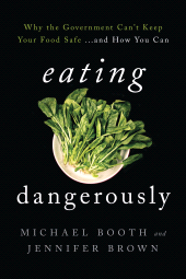 E-book, Eating Dangerously : Why the Government Can't Keep Your Food Safe ... and How You Can, Rowman & Littlefield Publishers
