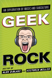 E-book, Geek Rock : An Exploration of Music and Subculture, Rowman & Littlefield Publishers