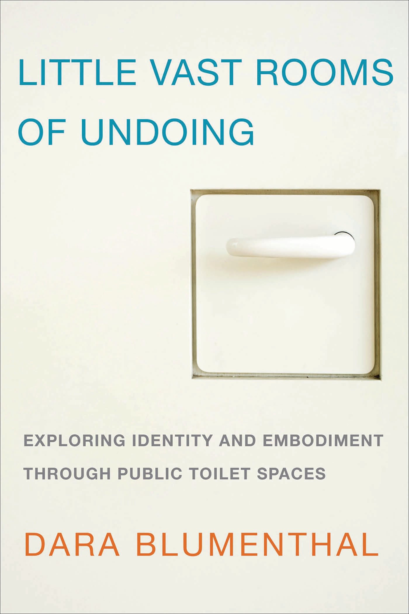 E-book, Little Vast Rooms of Undoing : Exploring Identity and Embodiment through Public Toilet Spaces, Rowman & Littlefield