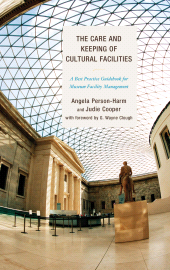 E-book, The Care and Keeping of Cultural Facilities : A Best Practice Guidebook for Museum Facility Management, Rowman & Littlefield