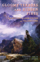 E-book, Gloomy Terrors and Hidden Fires : The Mystery of John Colter and Yellowstone, Rowman & Littlefield