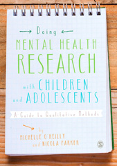 E-book, Doing Mental Health Research with Children and Adolescents : A Guide to Qualitative Methods, OâÂÂ²Reilly, Michelle, SAGE Publications Ltd