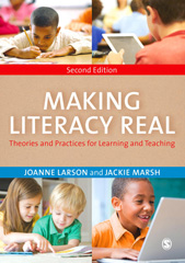 E-book, Making Literacy Real : Theories and Practices for Learning and Teaching, Larson, Joanne, SAGE Publications Ltd