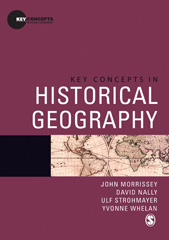 E-book, Key Concepts in Historical Geography, Morrissey, John, SAGE Publications Ltd
