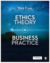 E-book, Ethics Theory and Business Practice, SAGE Publications Ltd