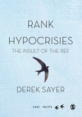 E-book, Rank Hypocrisies : The Insult of the REF, Sayer, Derek, SAGE Publications Ltd