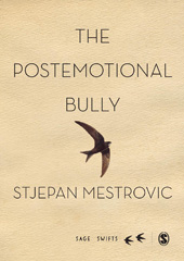 E-book, The Postemotional Bully, Mestrovic, Stjepan, SAGE Publications Ltd