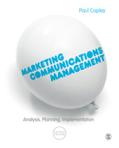 E-book, Marketing Communications Management : Analysis, Planning, Implementation, Copley, Paul, SAGE Publications Ltd