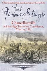 E-book, That Furious Struggle : Chancellorsville and the High Tide of the Confederacy, May 1-4, 1863, Mackowski, Chris, Savas Beatie