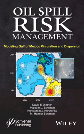 eBook, Oil Spill Risk Management : Modeling Gulf of Mexico Circulation and Oil Dispersal, Scrivener Publishing