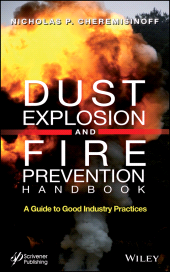 E-book, Dust Explosion and Fire Prevention Handbook : A Guide to Good Industry Practices, Scrivener Publishing