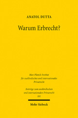 E-book, Warum Erbrecht? : Das Vermögensrecht des Generationenwechsels in funktionaler Betrachtung, Dutta, Anatol, Mohr Siebeck