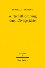 E-book, Wirtschaftsordnung durch Zivilgerichte : Evolution und Legitimation der Rechtsprechung in deregulierten Branchen, Mohr Siebeck