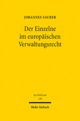 eBook, Der Einzelne im europäischen Verwaltungsrecht : Die institutionelle Ausdifferenzierung der Verwaltungsorganisation der Europäischen Union in individueller Perspektive, Saurer, Johannes, Mohr Siebeck