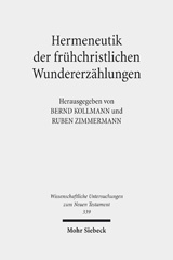 E-book, Hermeneutik der frühchristlichen Wundererzählungen : Geschichtliche, literarische und rezeptionsorientierte Perspektiven, Mohr Siebeck