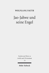 E-book, Jao-Jahwe und seine Engel : Jahwe-Appellationen und zugehörige Engelnamen in griechischen und koptischen Zaubertexten, Mohr Siebeck