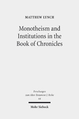 E-book, Monotheism and Institutions in the Book of Chronicles : Temple, Priesthood, and Kingship in Post-Exilic Perspective. Studies of the Sofja Kovalevskaja Research Group on Early Jewish Monotheism, Mohr Siebeck