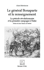 eBook, Le général Bonaparte et le renseignement : la période révolutionnaire et la première campagne d'Italie, Montarras, Alain, SPM