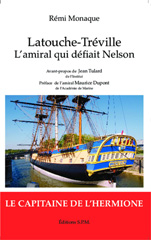 E-book, Latouche-Treville l'amiral qui défiait Nelson., Monaque, Rémi, SPM