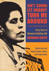 E-book, Ain't Gonna Let Nobody Turn Me Around : Forty Years of Movement Building with Barbara Smith, SUNY Press - State University of New York Press