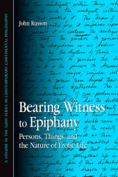 E-book, Bearing Witness to Epiphany : Persons, Things, and the Nature of Erotic Life, SUNY Press - State University of New York Press