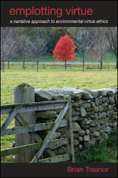 E-book, Emplotting Virtue : A Narrative Approach to Environmental Virtue Ethics, SUNY Press - State University of New York Press