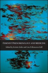 eBook, Feminist Phenomenology and Medicine, SUNY Press - State University of New York Press