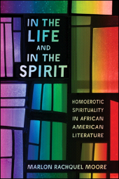 E-book, In the Life and in the Spirit : Homoerotic Spirituality in African American Literature, SUNY Press - State University of New York Press