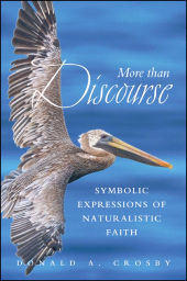 E-book, More Than Discourse : Symbolic Expressions of Naturalistic Faith, SUNY Press - State University of New York Press