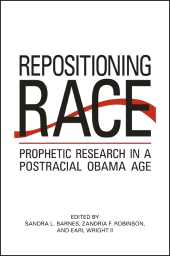 E-book, Repositioning Race : Prophetic Research in a Postracial Obama Age, SUNY Press - State University of New York Press