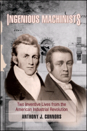eBook, Ingenious Machinists : Two Inventive Lives from the American Industrial Revolution, SUNY Press - State University of New York Press