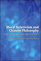 E-book, Moral Relativism and Chinese Philosophy : David Wong and His Critics, SUNY Press - State University of New York Press